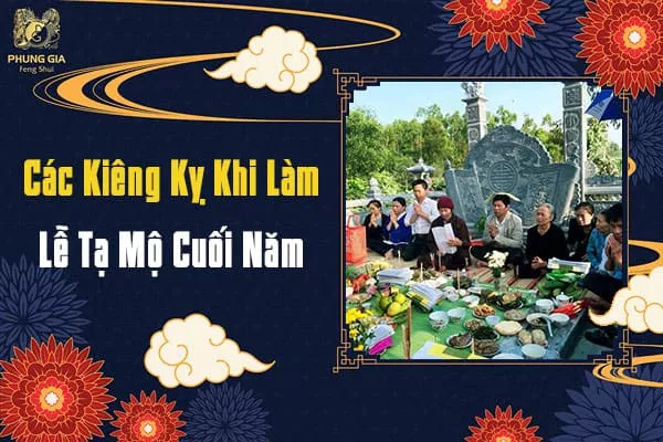 Các Kiêng Kỵ Khi Làm Lễ Tạ Mộ Cuối Năm