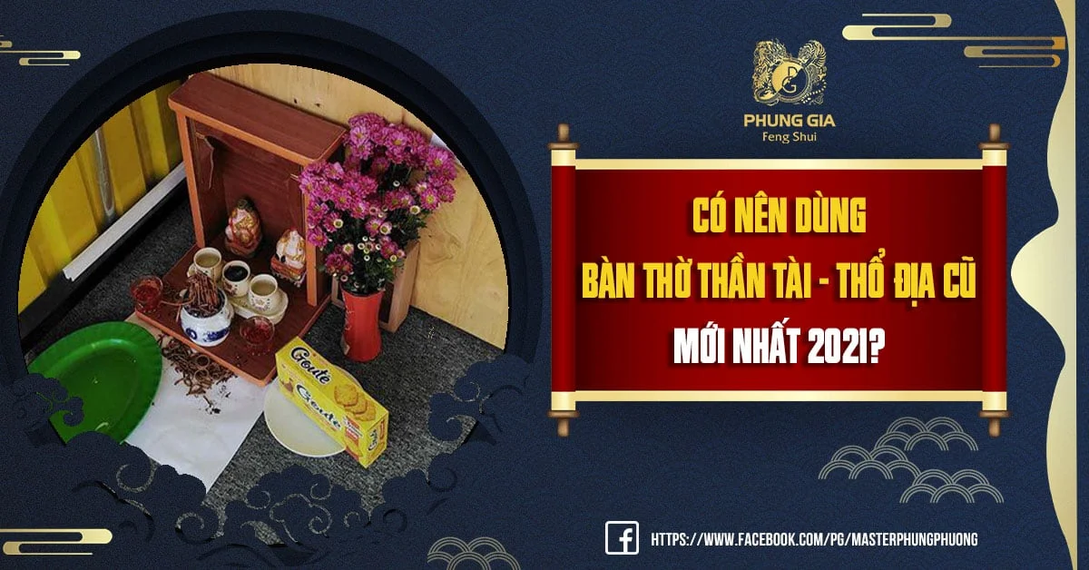 Giải Thích Có Nên Dùng Bàn Thờ Thần Tài Thổ Địa Cũ Theo Chuyên Gia?