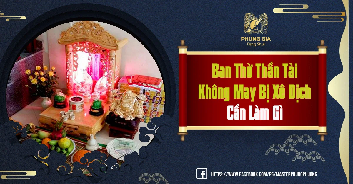 Không May Bị Xê Dịch Ban Thần Tài Nên Làm Thế Nào?