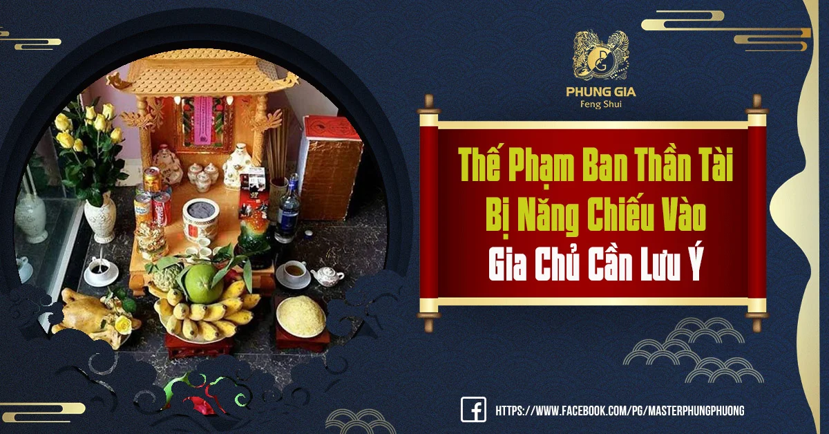 Thế Phạm Ban Thần Tài Bị Nắng Chiếu Vào Gia Chủ Cần Lưu Ý