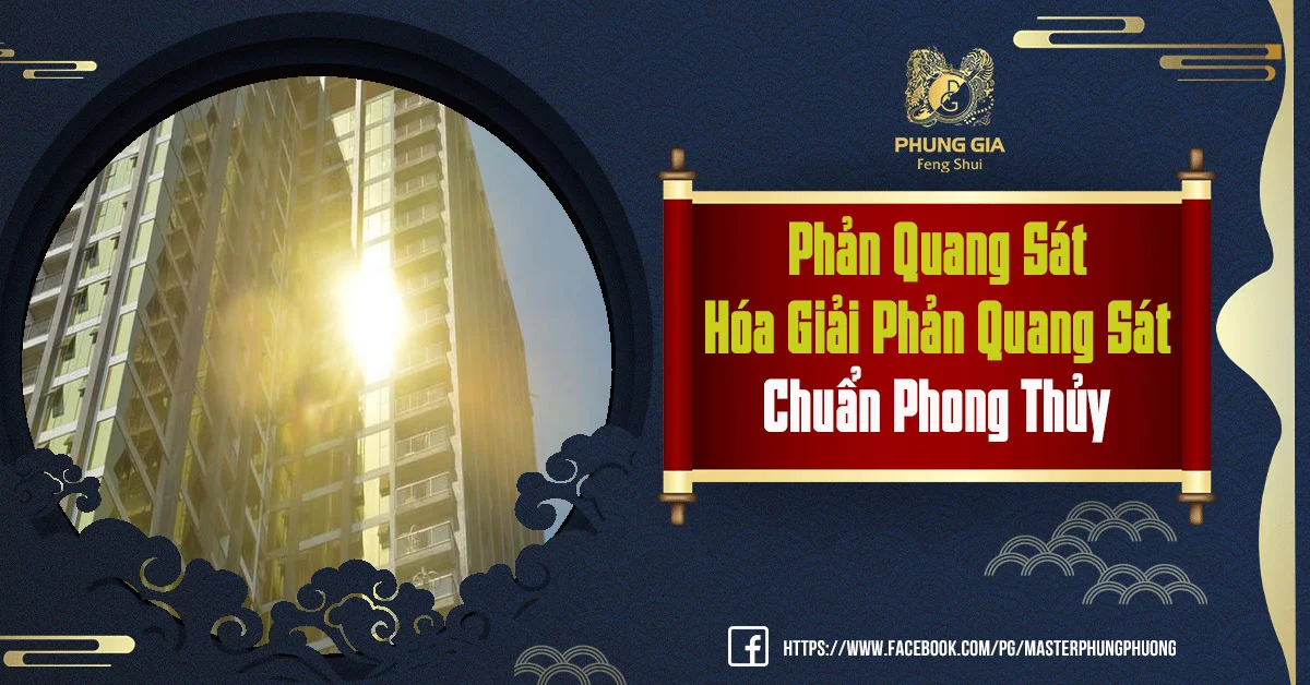 "Phản Quang Sát" Là Gì? Cách Hóa Giải "Phản Quang Sát" Chuẩn Phong Thủy