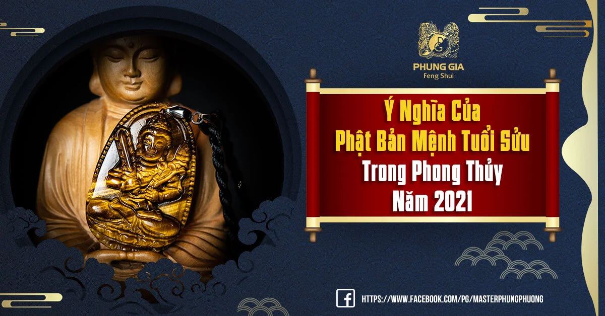 Ý Nghĩa Của Phật Bản Mệnh Tuổi Sửu Trong Phong Thủy Năm 2021