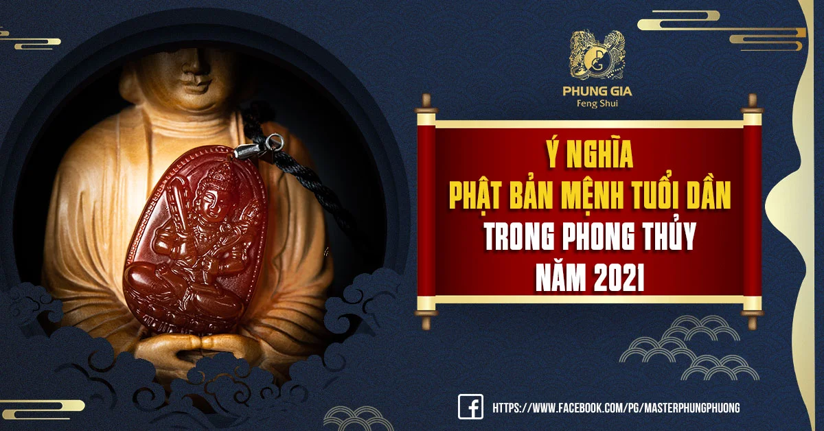 Ý Nghĩa Phật Bản Mệnh Tuổi Dần Trong Phong Thủy 2021