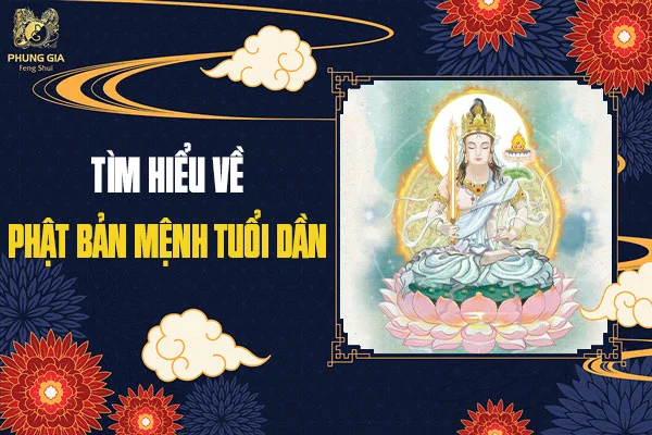 Ý Nghĩa Phật Bản Mệnh Tuổi Dần Trong Phong Thủy 