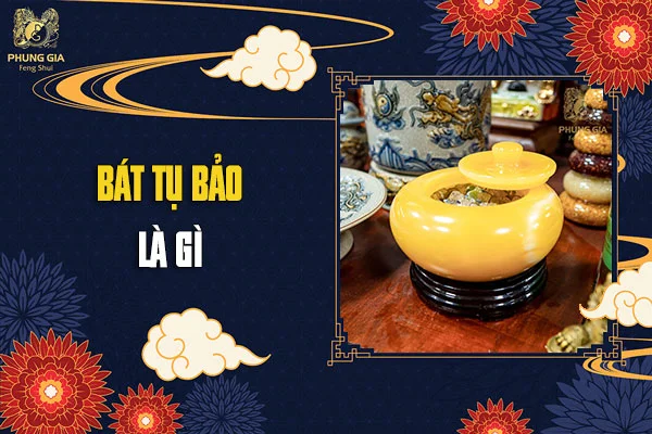 Ý Nghĩa Vật Phẩm Bát Tụ Bảo Trong Phong Thủy? Có Mấy Loại Bát Tụ Bảo