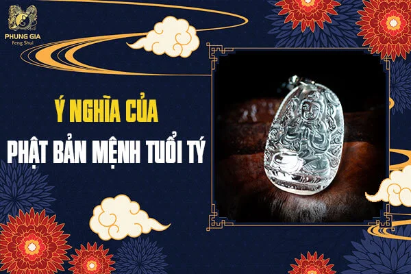 Ý Nghĩa Của Phật Bản Mệnh Tuổi Tý Trong Phong Thủy Năm 2021