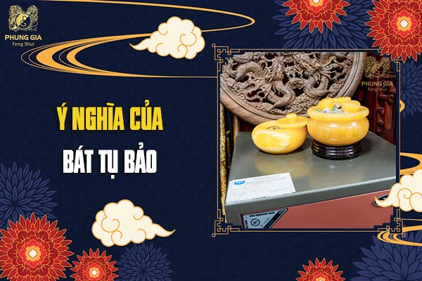 Ý Nghĩa Vật Phẩm Bát Tụ Bảo Trong Phong Thủy? Có Mấy Loại Bát Tụ Bảo