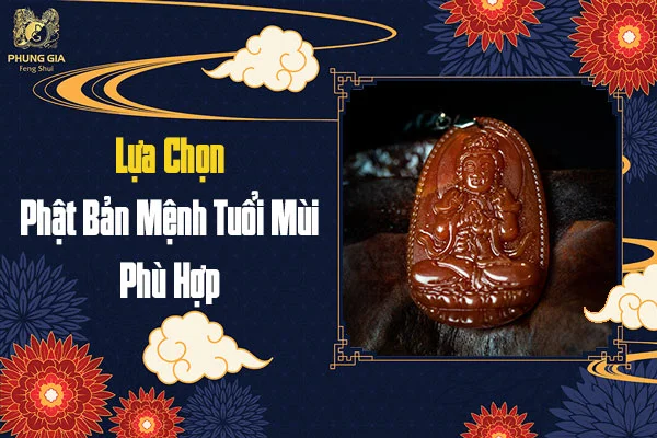 Ý Nghĩa Của Phật Bản Mệnh Tuổi Mùi