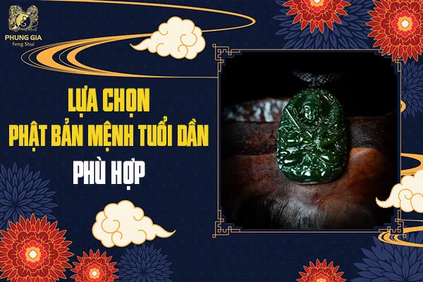 Ý Nghĩa Phật Bản Mệnh Tuổi Dần Trong Phong Thủy 