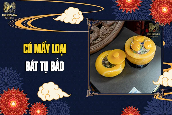 Ý Nghĩa Vật Phẩm Bát Tụ Bảo Trong Phong Thủy? Có Mấy Loại Bát Tụ Bảo
