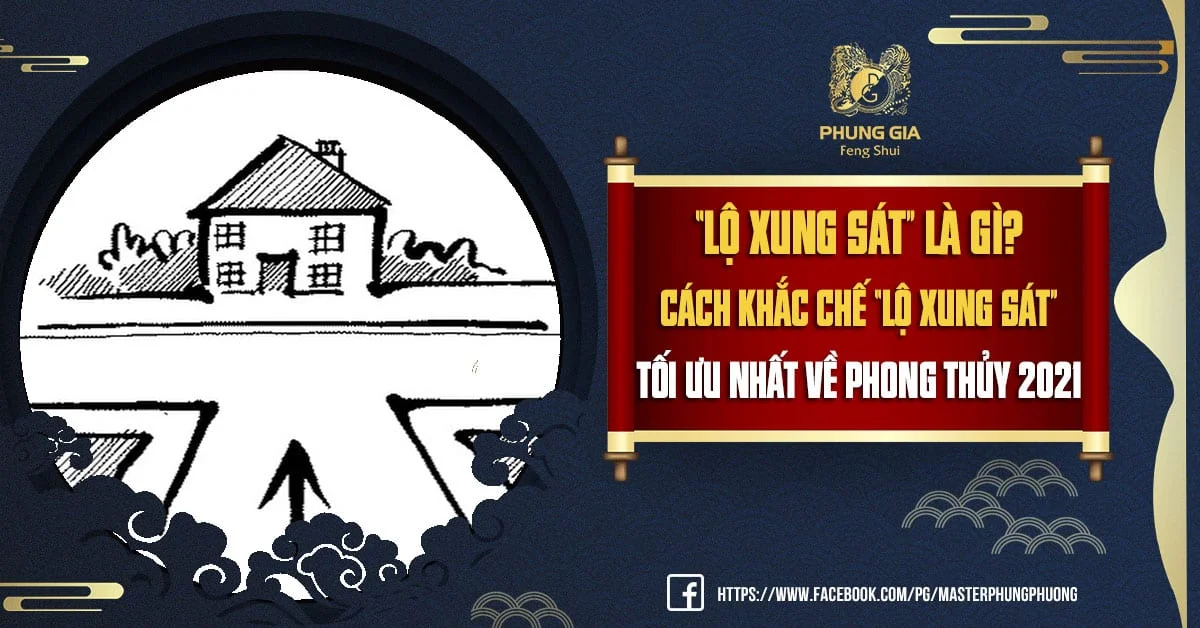 “Lộ Xung Sát” Là Gì? Cách Khắc Chế “Lộ Xung Sát” Tối Ưu Nhất Về Phong Thủy