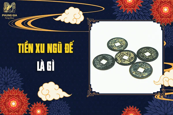 Ý Nghĩa Bộ Tiền Xu Ngũ Đế Trong Phong Thủy?