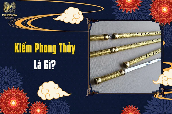 Kiếm Phong Thủy Là Gì? Ý Nghĩa Và Cách Bài Trí
