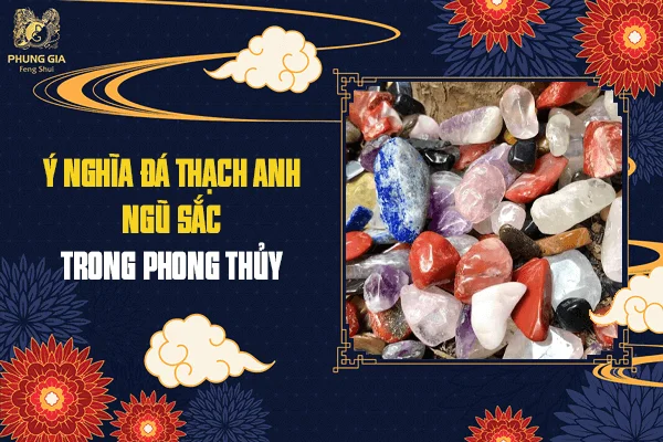 Đá Thạch Anh Ngũ Sắc- Ý Nghĩa Trong Phong Thủy