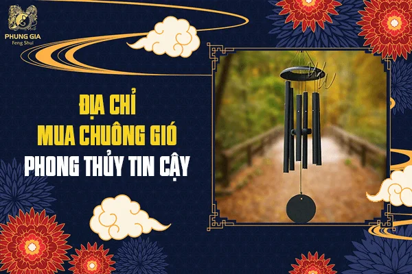 Mua Chuông Gió Phong Thủy Ở Đâu Tốt Nhất Và Giá Bao Nhiêu?