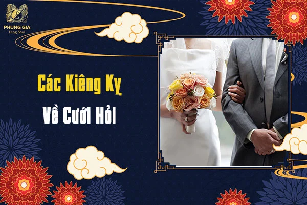 Kiêng Kỵ Cưới Hỏi 