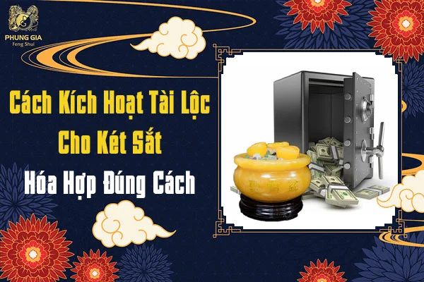 Cách Kích Hoạt Tài Lộc Két Sắt