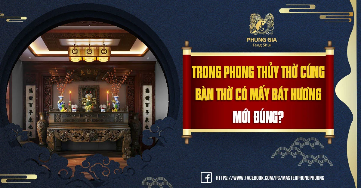 Trong Phong Thủy Thờ Cúng Bàn Thờ Gia Tiên Có Mấy Bát Hương Mới Đúng?