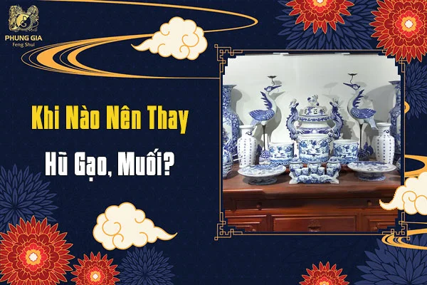 Khi Nào Nên Thay 3 Hũ Gạo Muối