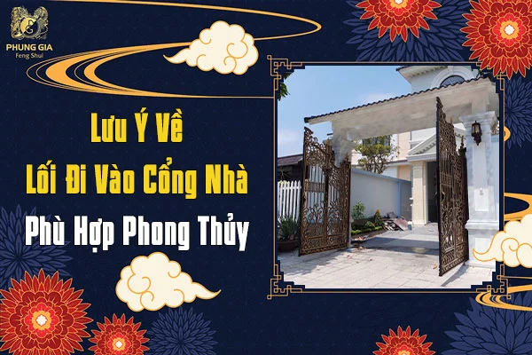 Lưu Ý Lối Đi Vào Cổng Hợp Phong Thủy