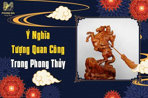 Ý Nghĩa Tượng Quan Công Trong Phong Thủy