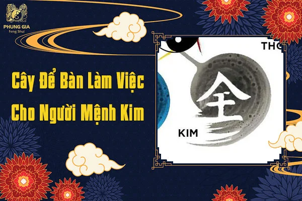 Cây Để Bàn Làm Việc Cho Người Mệnh Kim