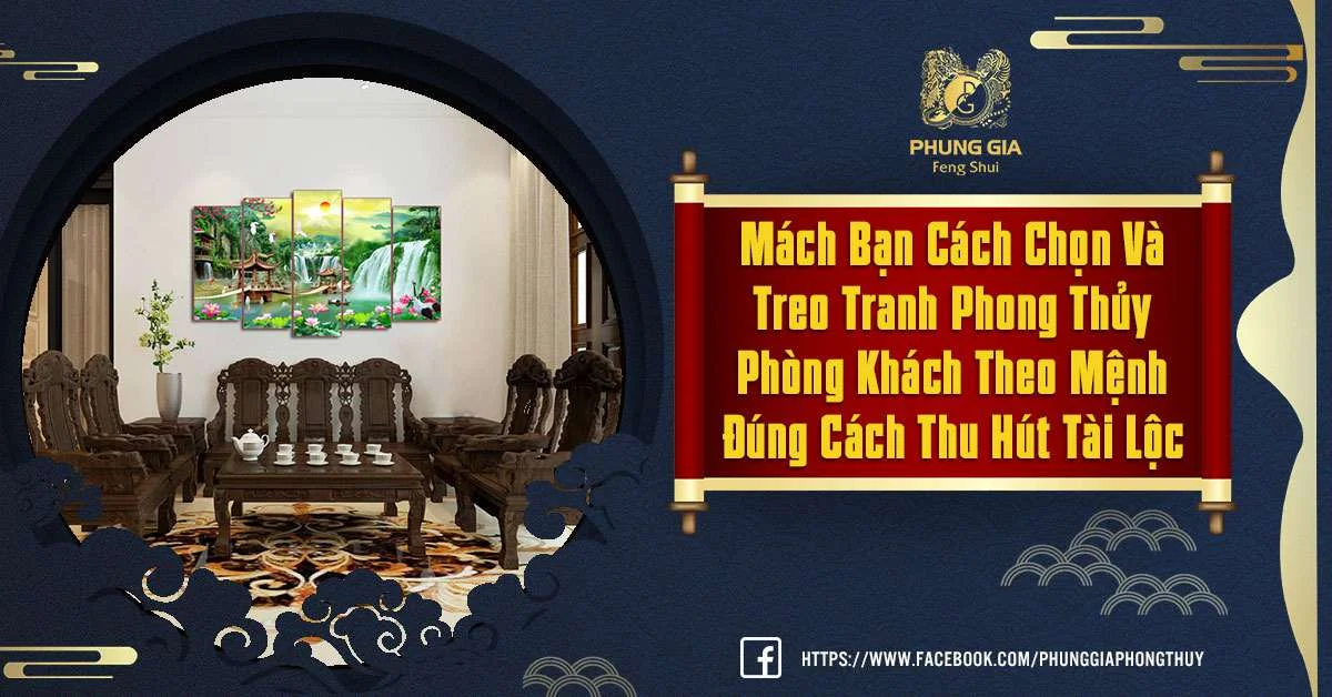 Cách Chọn Và Treo Tranh Phong Thủy Phòng Khách Theo Mệnh Đúng Cách Thu Hút Tài Lộc