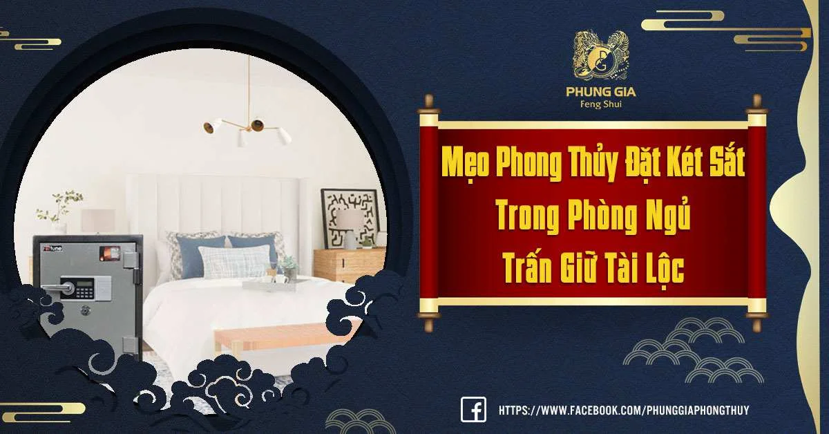 Phong Thủy Đặt Két Sắt Trong Phòng Ngủ Rước Tài Lộc Về Cho Gia Chủ