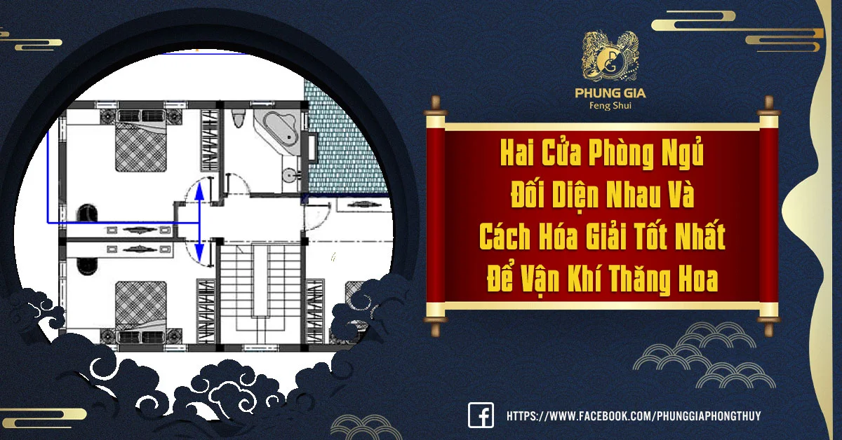 Phong Thủy Hai Cửa Phòng Ngủ Đối Diện Nhau Và Cách Hóa Giải Để Vận Khí Thăng Hoa