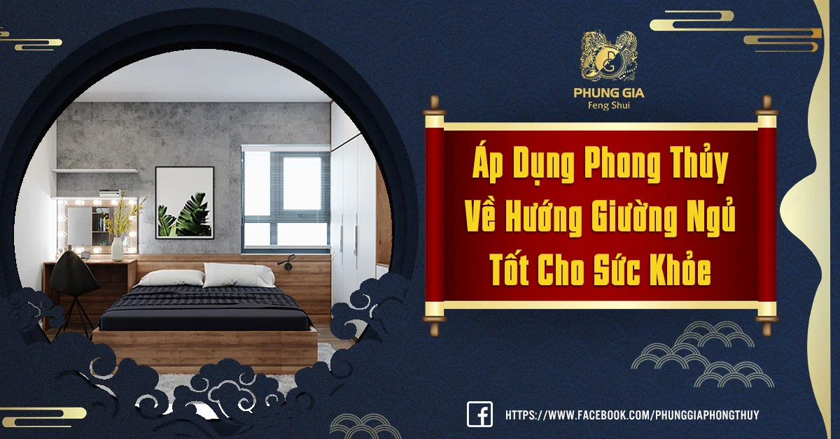 Phong Thủy Về Hướng Giường Ngủ Tốt Cho Sức Khỏe