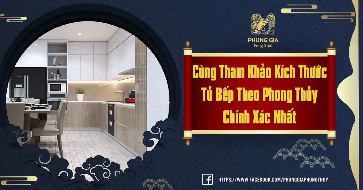 Tìm Hiểu Về Thông Số Kích Thước Tủ Bếp Theo Phong Thủy Phù Hợp