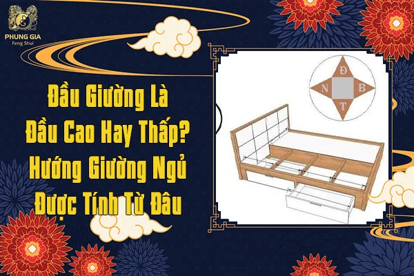 Đầu Giường Là Đầu Cao Hay Thấp