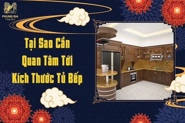 Tại Sao Cần Quan Tâm Tới Kích Thước Tủ Bếp