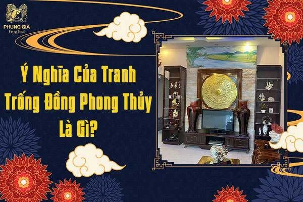 Ý Nghĩa Tranh Trống Đồng Phong Thủy