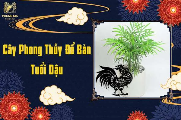 Cây Phong Thủy Tuổi Dậu