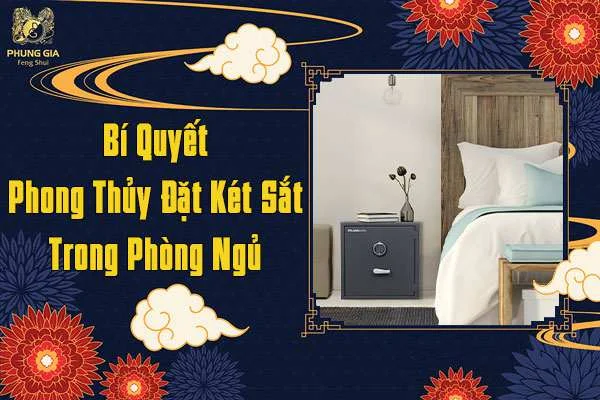Bí Quyết Phong Thủy Đặt Két Sắt Trong Phòng Ngủ Giúp Tài Lộc Không Thất Thoát