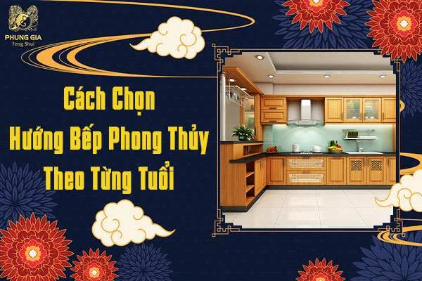 Cách Chọn Hướng Bếp Theo Từng Tuổi