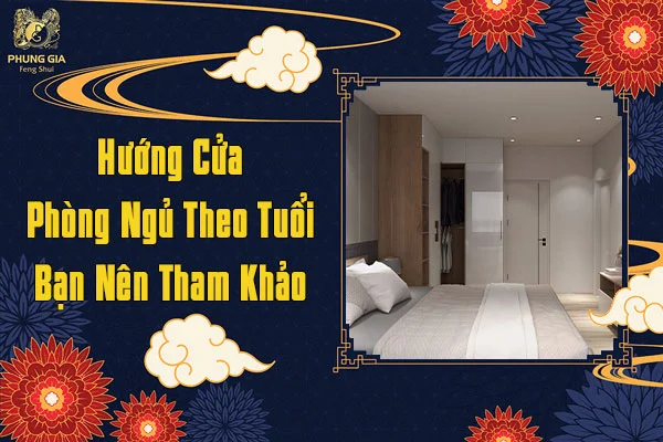 Hướng Cửa Phòng Ngủ Theo Tuổi Nên Tham Khảo