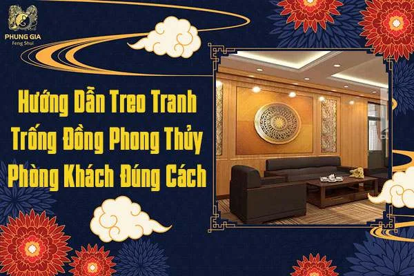 Hướng Dẫn Treo Tranh Trống Đồng Phong Thủy Phòng Khách Đúng Cách