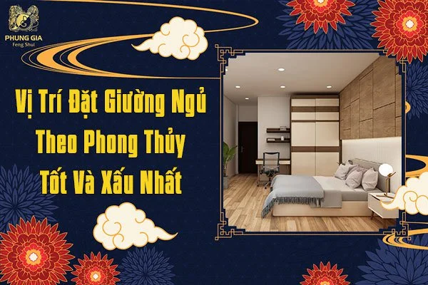 Vị Trí Đặt Giường Ngủ Theo Phong Thủy 