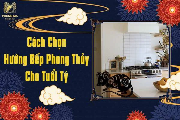Hướng Bếp Phong Thủy Tuổi Tý