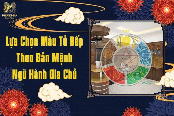 Lựa Chọn Màu Tủ Bếp Theo Bản Mệnh Ngũ Hành Gia Chủ
