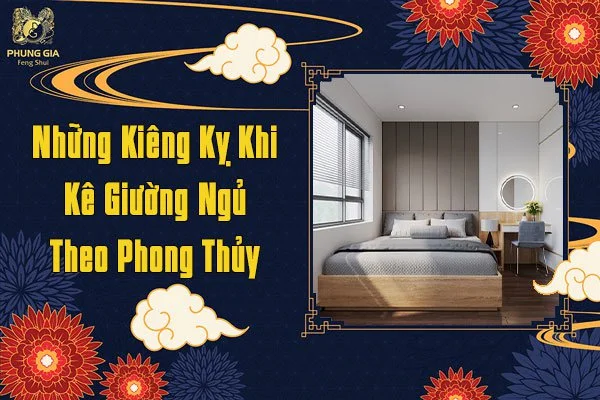 Kiêng Kỵ Khi Kê Giường Ngủ Theo Phong Thủy