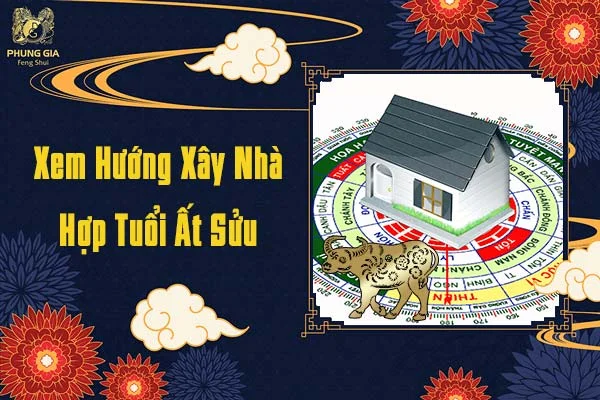 Xem Hướng Nhà Hợp Tuổi Ất Sửu