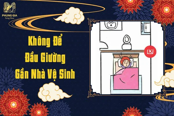 Không Kê Đầu Giường Gần Nhà Vệ Sinh