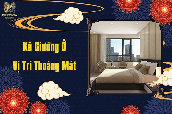 Kê Giường Ở Vị Trí Thoáng Mát