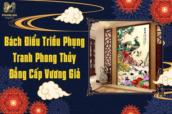 Bách Điểu Triều Phụng Tranh Phong Thủy