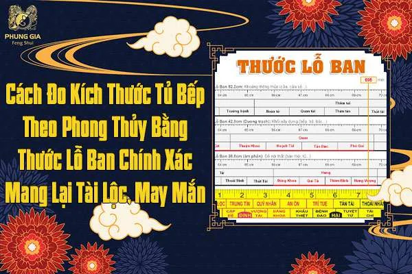 Cách Đo Kích Thước Tủ Bếp Theo Phong Thủy Bằng Thước Lỗ Ban 