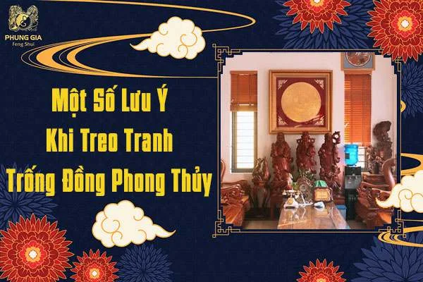 Một Số Lưu Ý Khi Treo Tranh Trống Đồng Phong Thủy