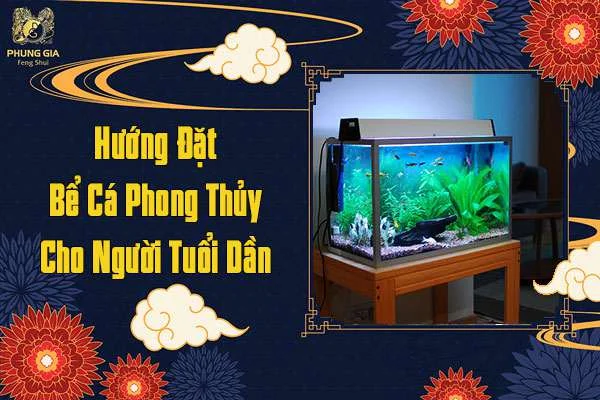 Hướng Đặt Bể Cá Phong Thủy Cho Người Tuổi Dần